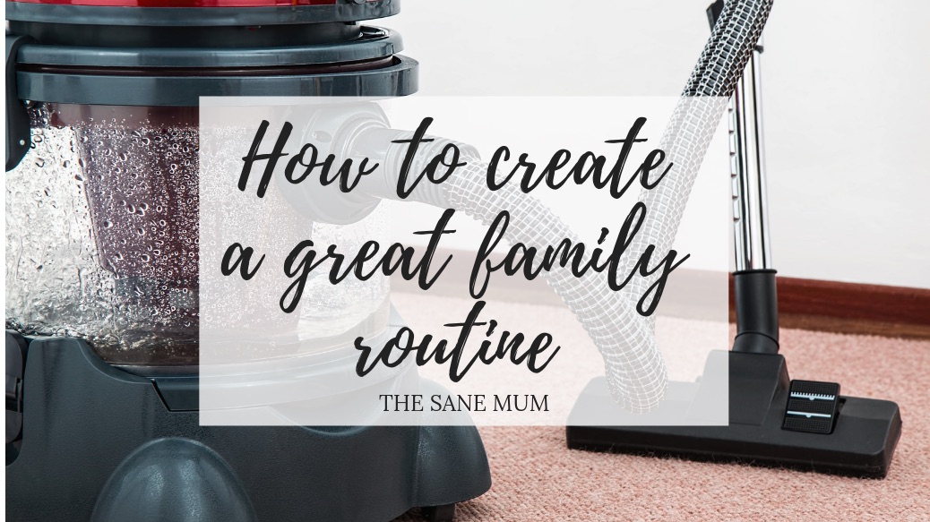 How to create a family routine The Sane Mum